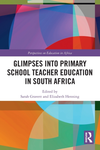 Glimpses into Primary School Teacher Education in South Africa, Paperback / softback Book