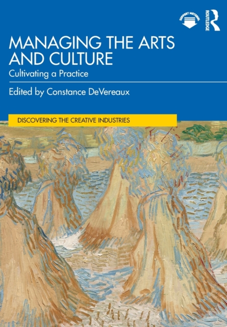 Managing the Arts and Culture : Cultivating a Practice, Paperback / softback Book
