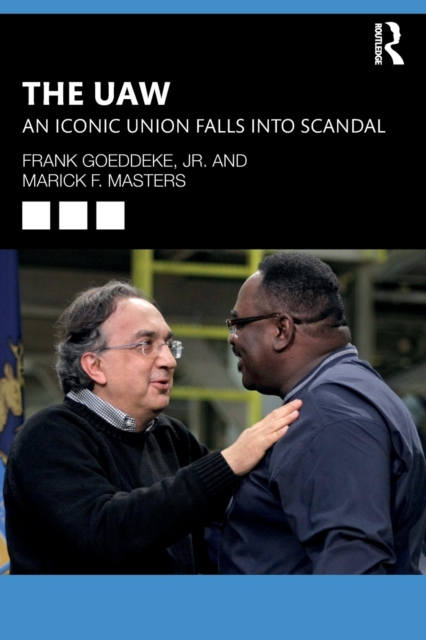 The UAW : An Iconic Union Falls into Scandal, Paperback / softback Book