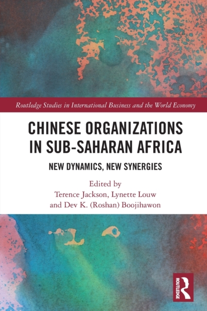 Chinese Organizations in Sub-Saharan Africa : New Dynamics, New Synergies, Paperback / softback Book