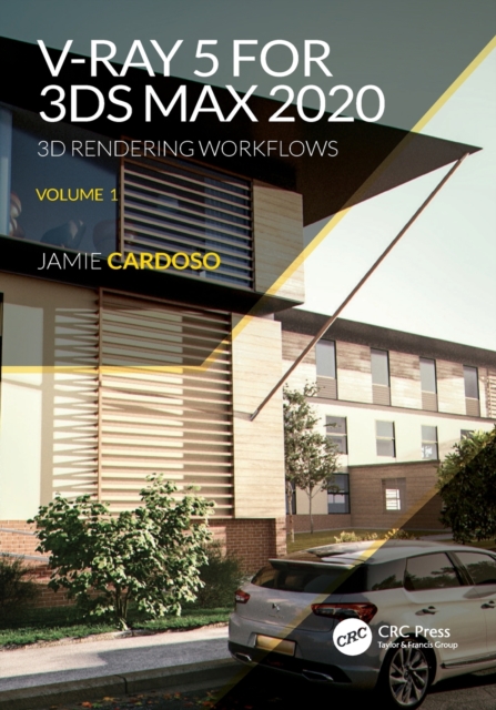 V-Ray 5 for 3ds Max 2020 : 3D Rendering Workflows Volume 1, Paperback / softback Book