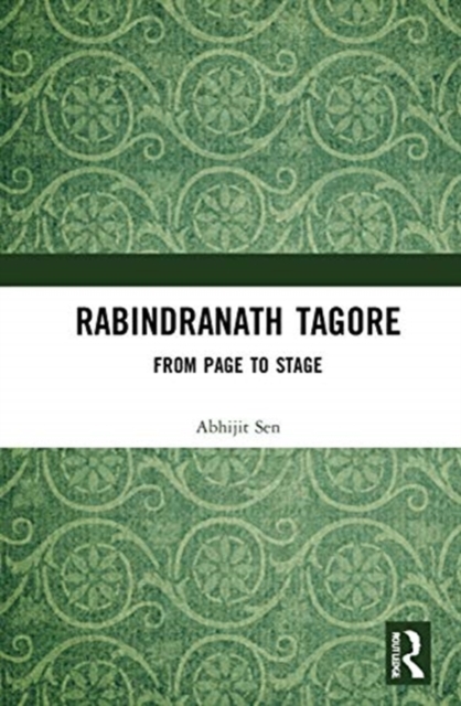 Rabindranath Tagore's Theatre : From Page to Stage, Hardback Book