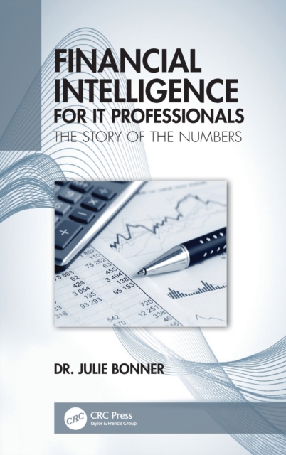 Financial Intelligence for IT Professionals : The Story of the Numbers, Hardback Book
