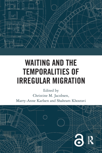 Waiting and the Temporalities of Irregular Migration, Paperback / softback Book