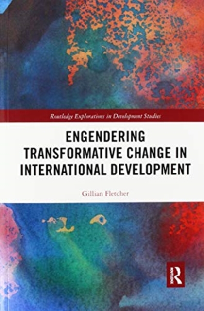 Engendering Transformative Change in International Development, Paperback / softback Book