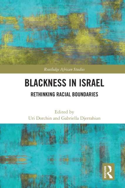 Blackness in Israel : Rethinking Racial Boundaries, Paperback / softback Book