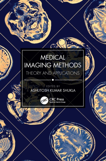 Medical Imaging Methods : Theory and Applications, Paperback / softback Book