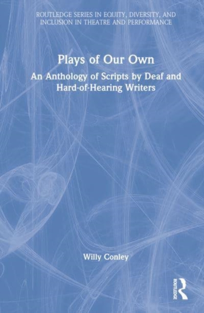 Plays of Our Own : An Anthology of Scripts by Deaf and Hard-of-Hearing Writers, Hardback Book