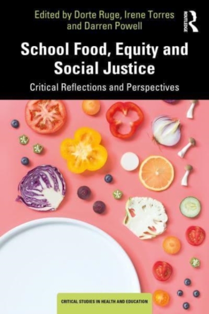 School Food, Equity and Social Justice : Critical Reflections and Perspectives, Paperback / softback Book