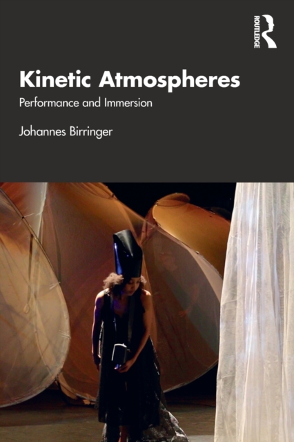 Kinetic Atmospheres : Performance and Immersion, Paperback / softback Book