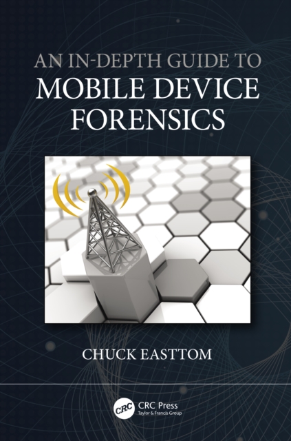 An In-Depth Guide to Mobile Device Forensics, Paperback / softback Book