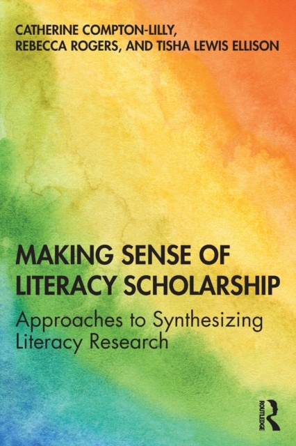 Making Sense of Literacy Scholarship : Approaches to Synthesizing Literacy Research, Paperback / softback Book