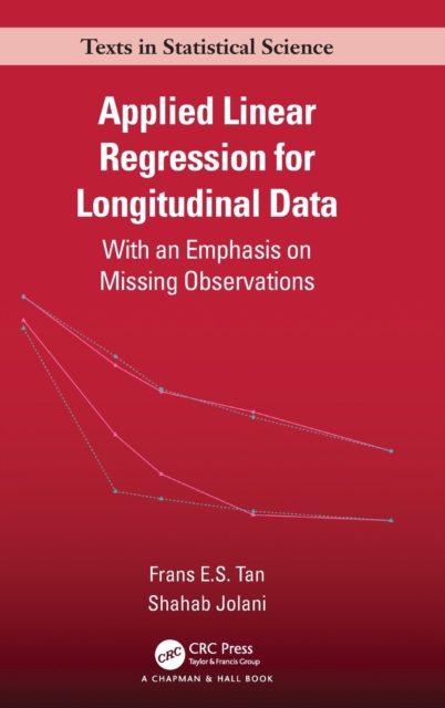 Applied Linear Regression for Longitudinal Data : With an Emphasis on Missing Observations, Hardback Book