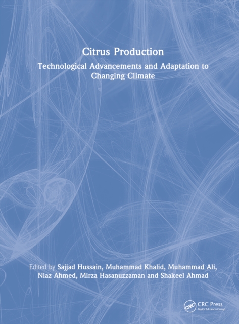 Citrus Production : Technological Advancements and Adaptation to Changing Climate, Hardback Book