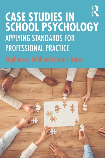 Case Studies in School Psychology : Applying Standards for Professional Practice, Paperback / softback Book