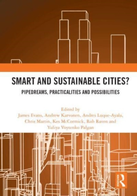 Smart and Sustainable Cities? : Pipedreams, Practicalities and Possibilities, Paperback / softback Book