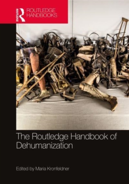The Routledge Handbook of Dehumanization, Paperback / softback Book