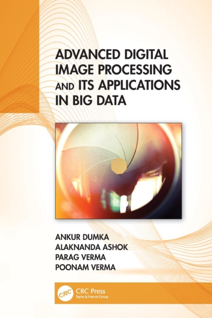 Advanced Digital Image Processing and Its Applications in Big Data, Paperback / softback Book