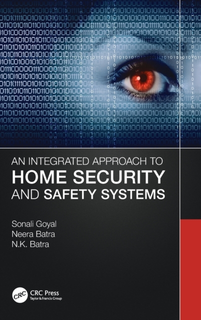 An Integrated Approach to Home Security and Safety Systems, Hardback Book
