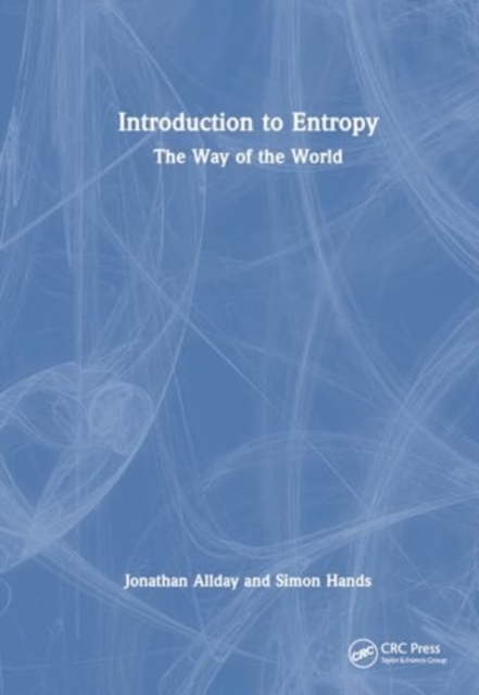 Introduction to Entropy : The Way of the World, Hardback Book