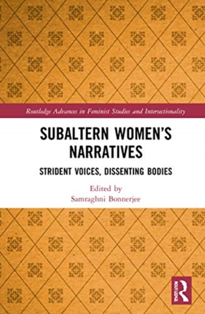 Subaltern Women’s Narratives : Strident Voices, Dissenting Bodies, Hardback Book