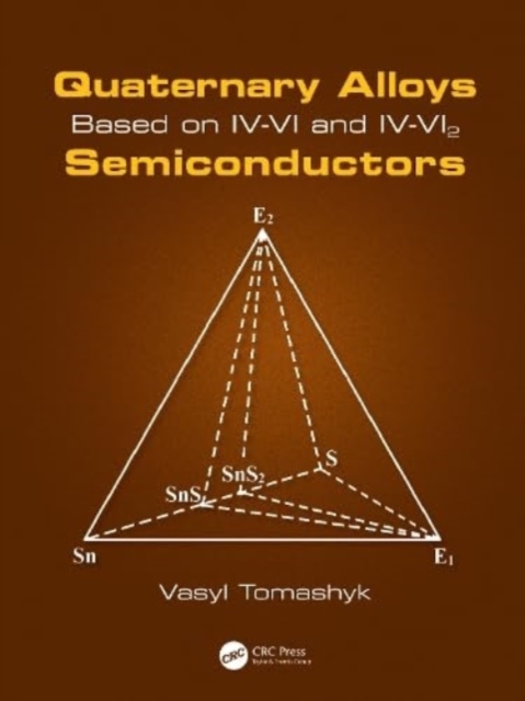 Quaternary Alloys Based on IV-VI and IV-VI2 Semiconductors, Hardback Book