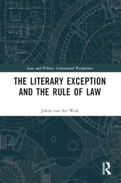 The Literary Exception and the Rule of Law, Paperback / softback Book