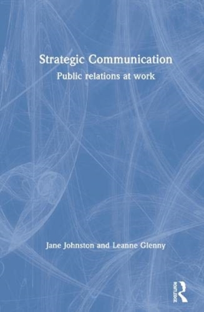 Strategic Communication : Public relations at work, Hardback Book
