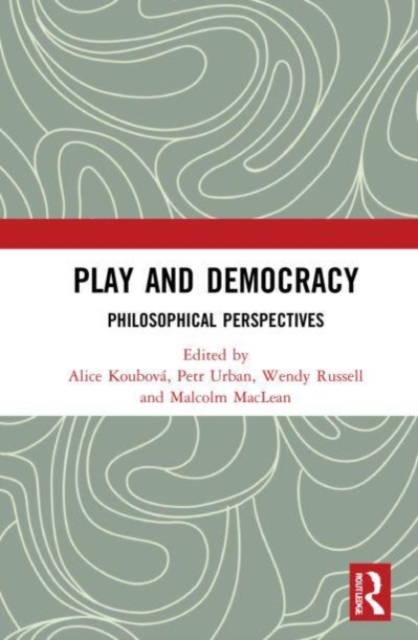 Play and Democracy : Philosophical Perspectives, Paperback / softback Book