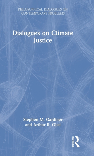 Dialogues on Climate Justice, Hardback Book