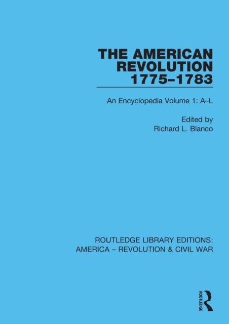 The American Revolution 1775–1783 : An Encyclopedia Volume 1: A–L, Hardback Book