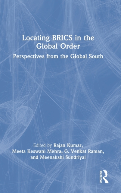 Locating BRICS in the Global Order : Perspectives from the Global South, Hardback Book