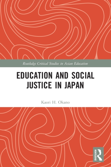 Education and Social Justice in Japan, Paperback / softback Book