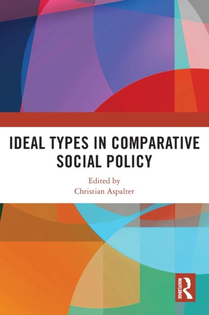 Ideal Types in Comparative Social Policy, Paperback / softback Book