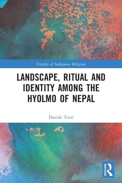 Landscape, Ritual and Identity among the Hyolmo of Nepal, Paperback / softback Book