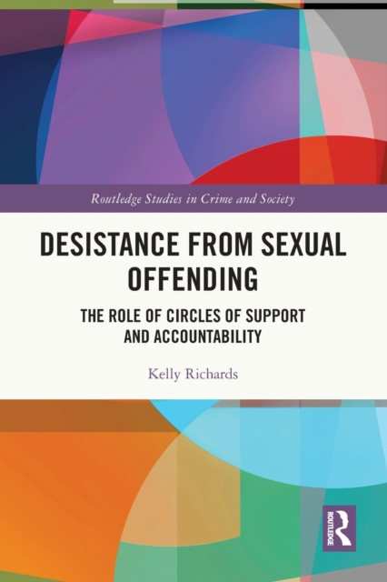 Desistance from Sexual Offending : The Role of Circles of Support and Accountability, Paperback / softback Book