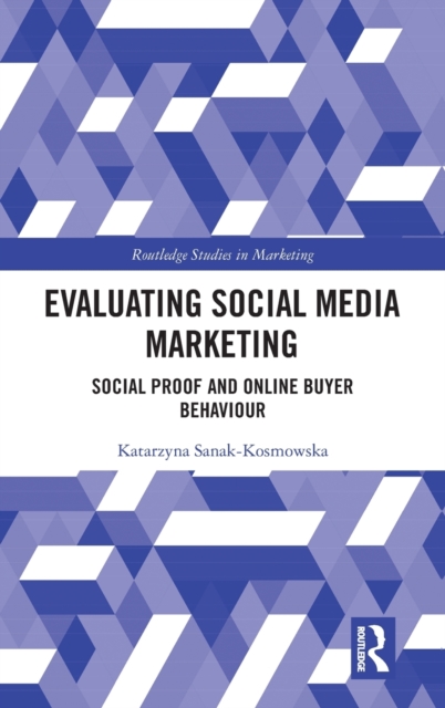 Evaluating Social Media Marketing : Social Proof and Online Buyer Behaviour, Hardback Book