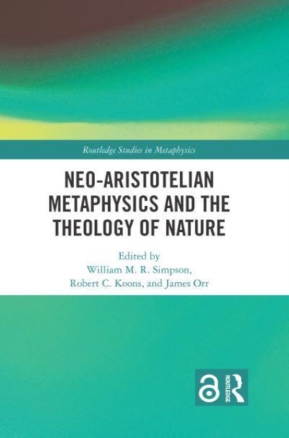Neo-Aristotelian Metaphysics and the Theology of Nature, Paperback / softback Book