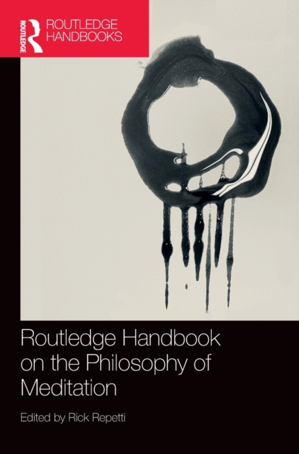 Routledge Handbook on the Philosophy of Meditation, Hardback Book