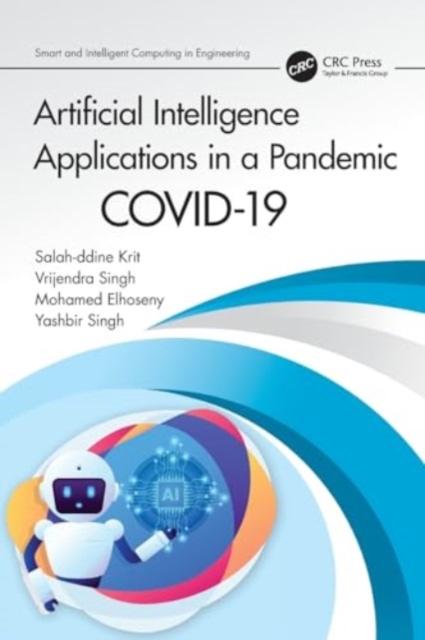 Artificial Intelligence Applications in a Pandemic : COVID-19, Paperback / softback Book