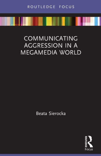 Communicating Aggression in a Megamedia World, Paperback / softback Book