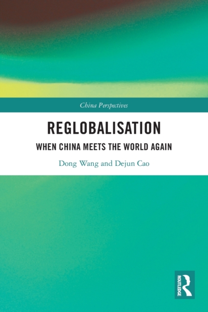 Re-globalisation : When China Meets the World Again, Paperback / softback Book