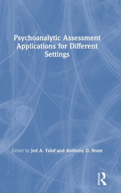 Psychoanalytic Assessment Applications for Different Settings, Hardback Book