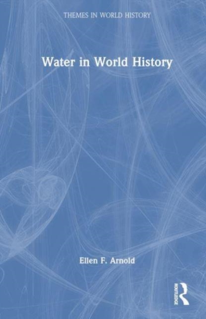 Water in World History, Hardback Book