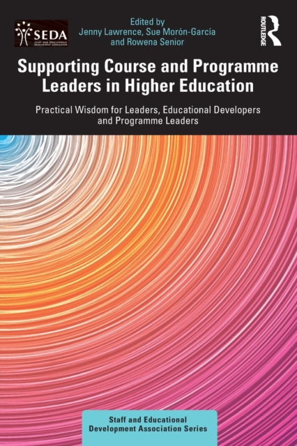 Supporting Course and Programme Leaders in Higher Education : Practical Wisdom for Leaders, Educational Developers and Programme Leaders, Paperback / softback Book
