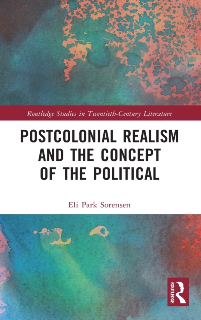 Postcolonial Realism and the Concept of the Political, Hardback Book