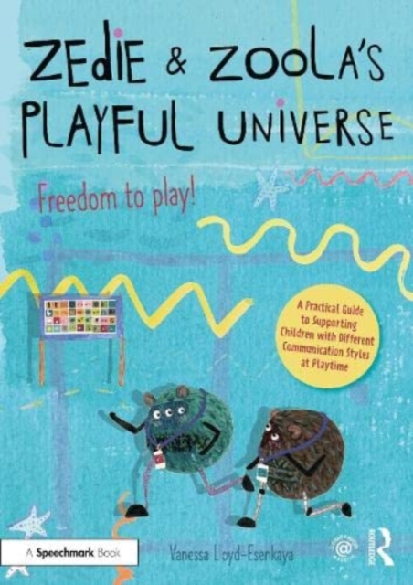 Zedie and Zoola's Playful Universe: An Inclusive Playtime Resource Which Lifts Communication Barriers From The Playground, Mixed media product Book