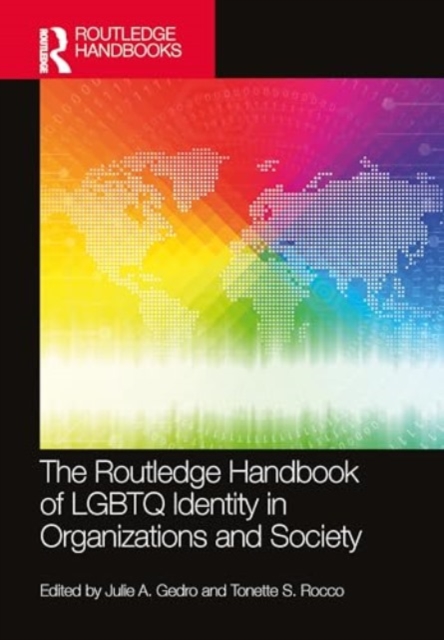 The Routledge Handbook of LGBTQ Identity in Organizations and Society, Hardback Book