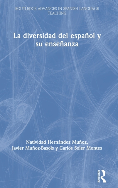 La diversidad del espanol y su ensenanza, Hardback Book