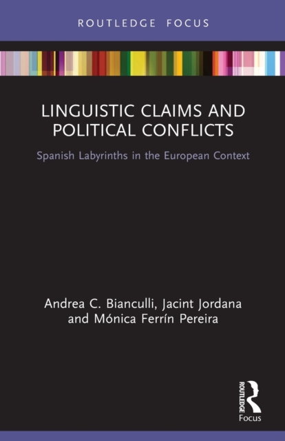 Linguistic Claims and Political Conflicts : Spanish Labyrinths in the European Context, Paperback / softback Book
